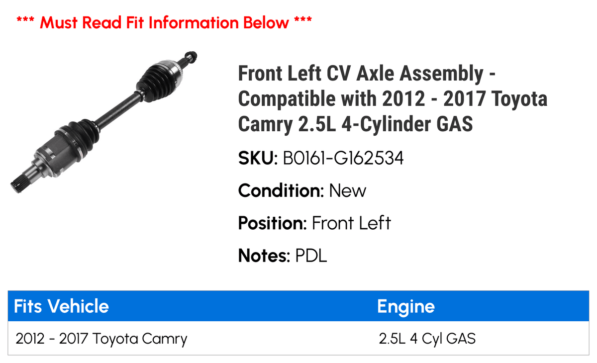 Front Left CV Axle Assembly - matching with 2012 - 2017  Camry 2.5L 4-Cylinder GAS 2013 2014 2015 2016